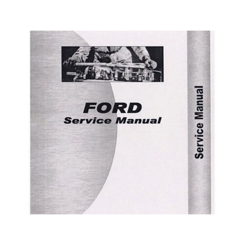 Service Manual fits Ford 2000 2100 2110 2120 2300 2310 3000 3100 3120 3190 3300 3310 4000 4200 2150 3055 4140 3150 4100 4110 4330 4410 5000 5200 7000